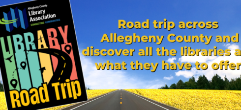 Ready for an adventure? How about planning a ‘trip’ to visit all the public libraries in Allegheny County? How many will you see? Pick up your Passport at any public […]